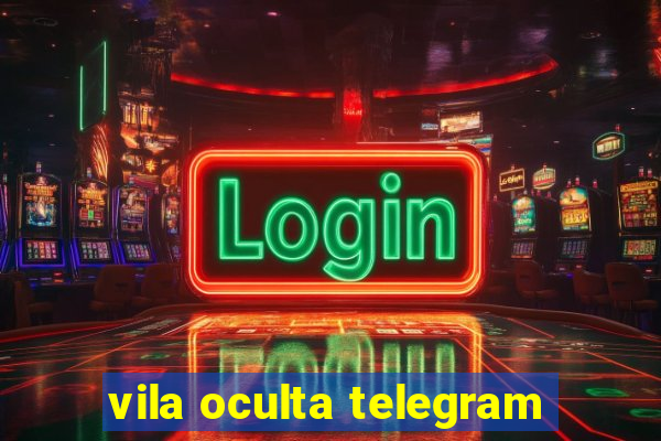 vila oculta telegram